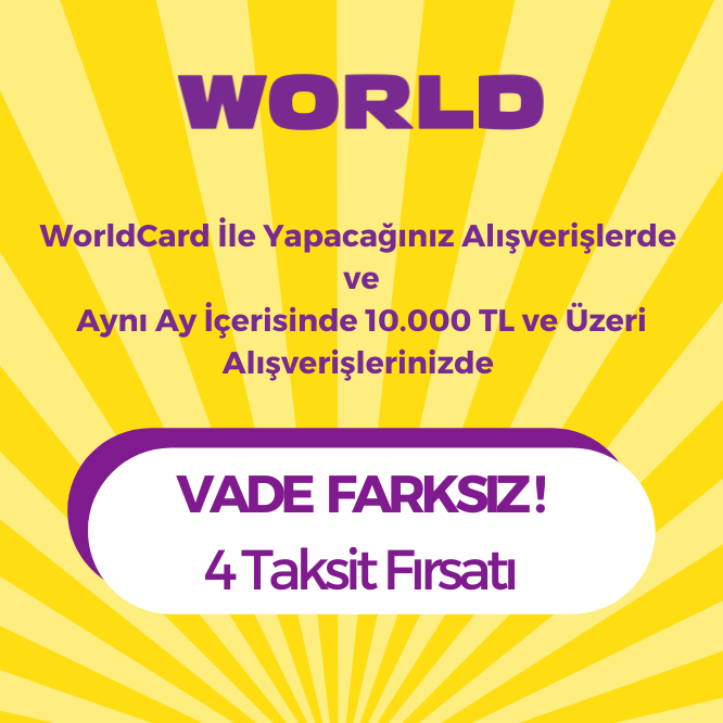 Worldcard ile yapacağınız alışverişlerde 4 taksit imkanı